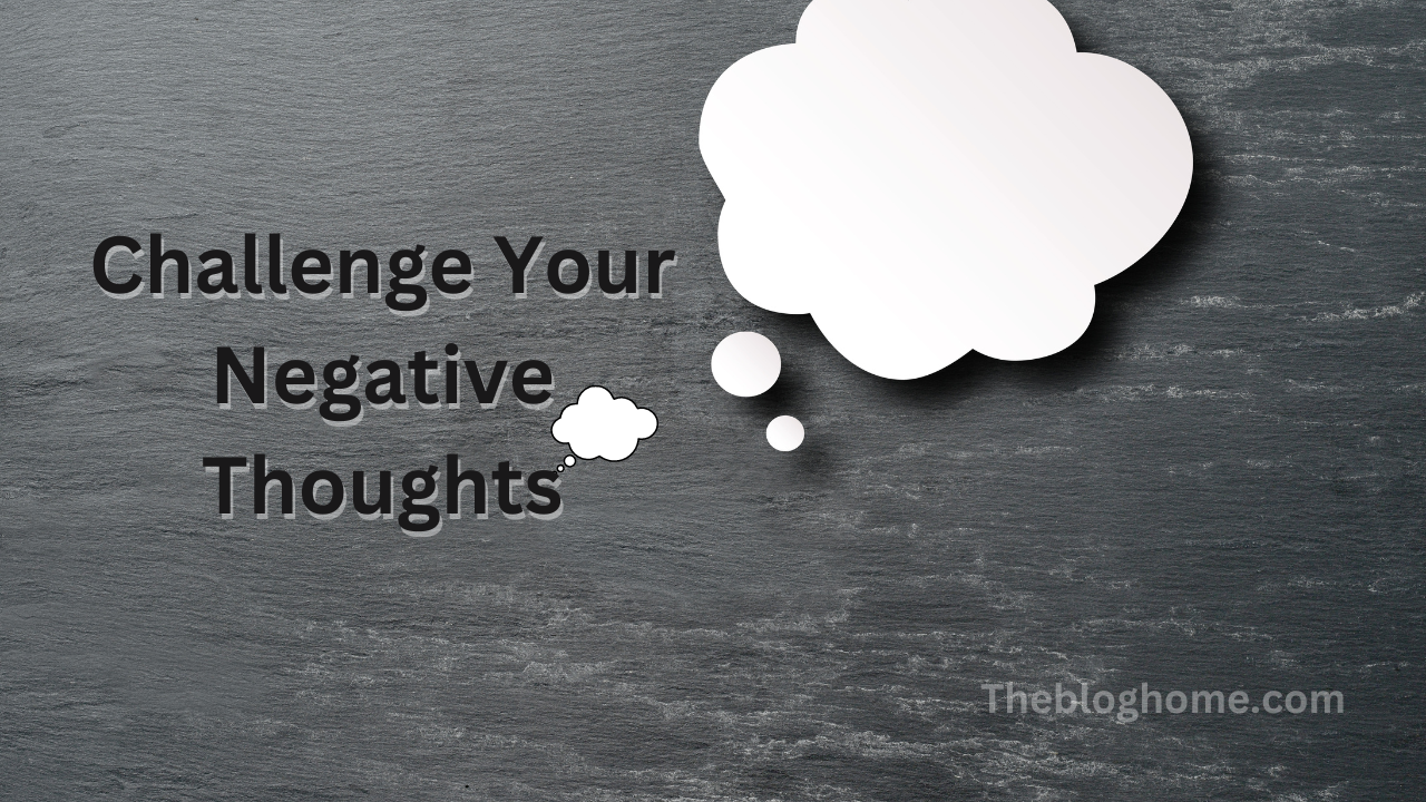 Challenge Your Negative Thoughts