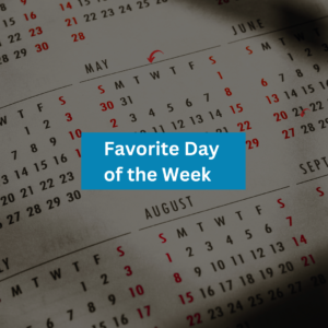 Favorite Day of the Week
