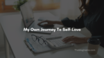 My Own Journey To Self Love