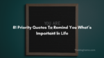 81 priority quotes to remind you what’s important in life