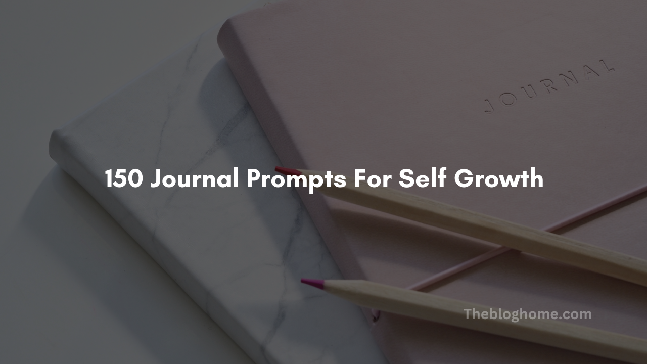 150 journal prompts for self growth