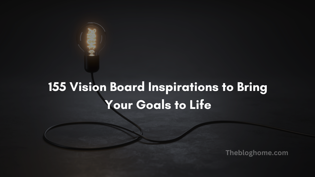 155 vision board inspirations to bring your goals to life
