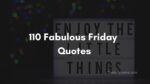 110 Fabulous Friday Quotes