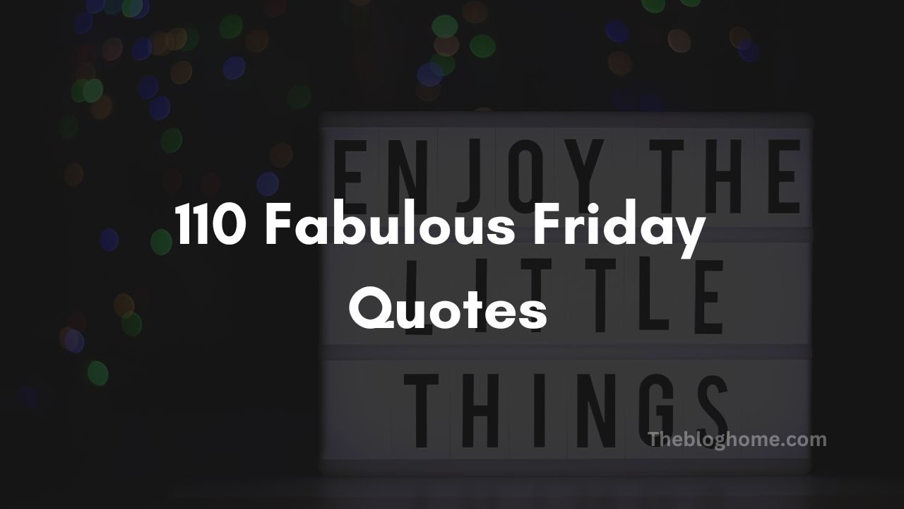 110 Fabulous Friday Quotes