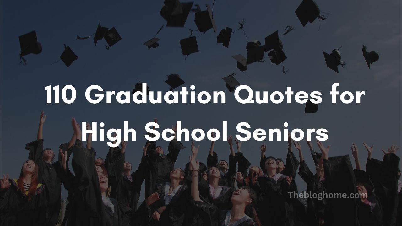 110 Graduation Quotes for High School Seniors