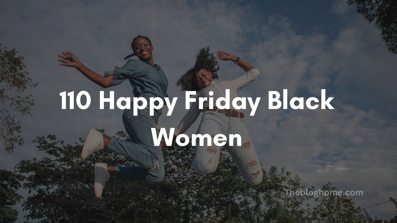 110 Happy Friday Black Women