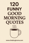 120 Funny Good Morning Quotes