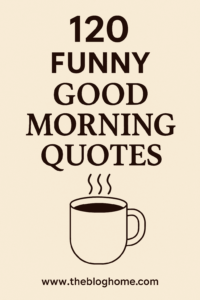 120 Funny Good Morning Quotes