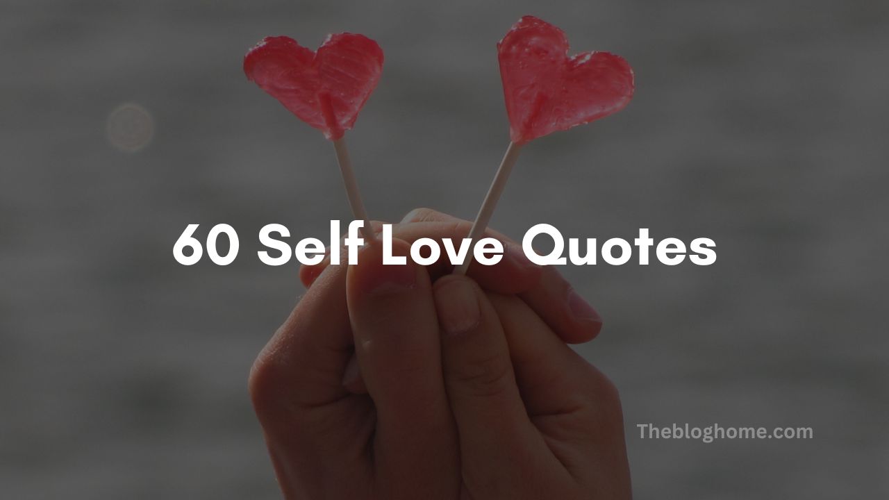 60 Self Love Quotes