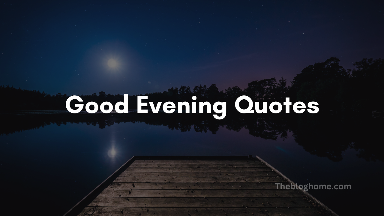 Good Evening Quotes