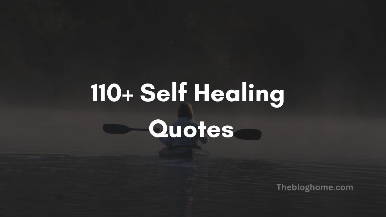 110+ Self Healing Quotes