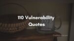 110 Vulnerability Quotes