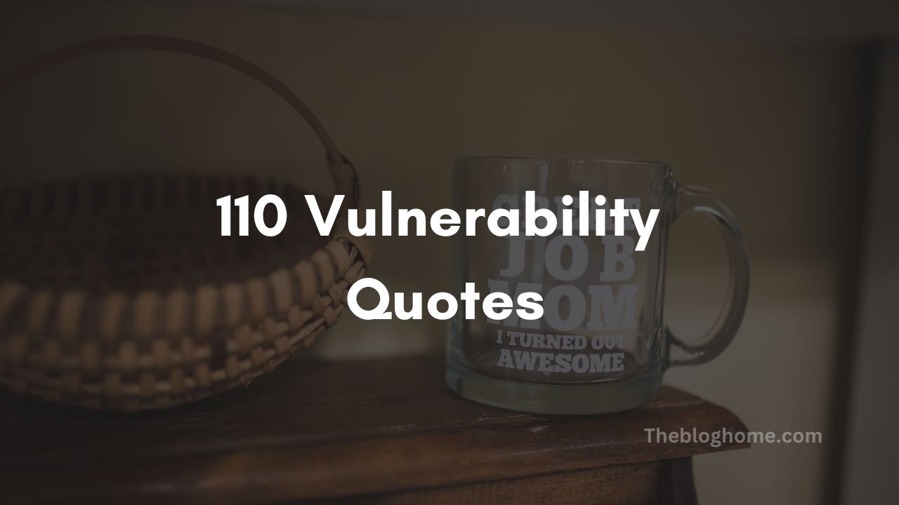 110 Vulnerability Quotes