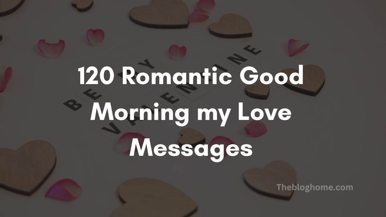 Romantic good morning my love messages